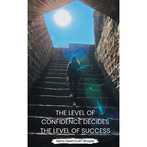 The Level of Confidence Decides the Level of Success, (Paperback)