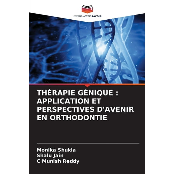 Thérapie Génique: Application Et Perspectives d'Avenir En Orthodontie, (Paperback)