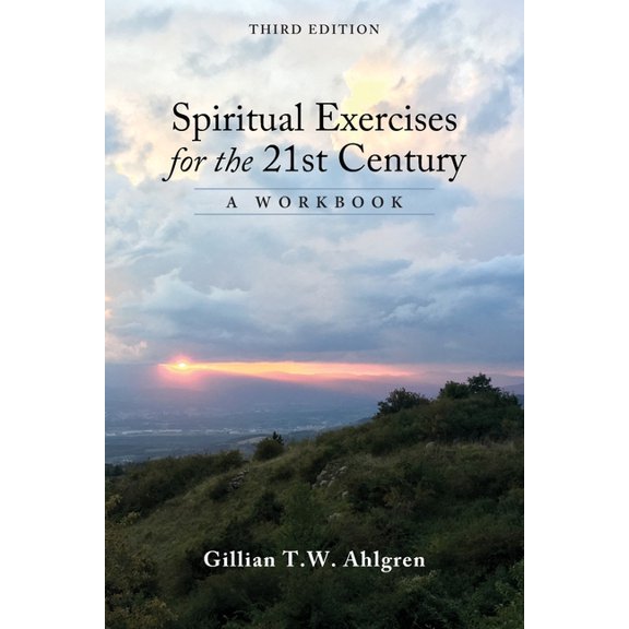 Spiritual Exercises for the 21st Century: A Workbook, (Paperback)
