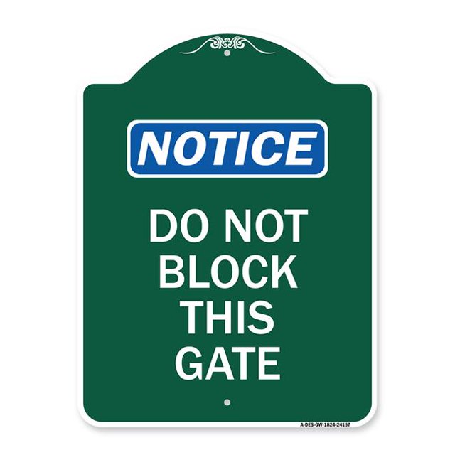 SignMission A-DES-GW-1824-24157 18 x 24 in. Designer Series Sign - Do Not Block This Gate, Green & White