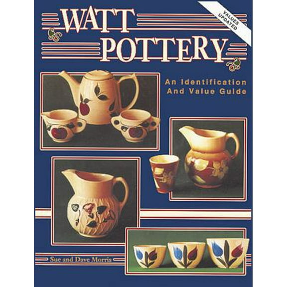 Pre-Owned Watt Pottery: An Identification and Value Guide (Hardcover) 0891455272 9780891455271