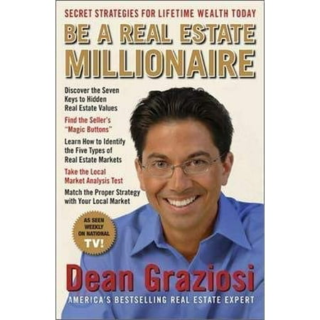 Be a Real Estate Millionaire: Secret Strategies To Lifetime Wealth Today Pre-Owned Hardcover 1593154461 9781593154462 Dean Graziosi