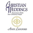 thumbnail image 1 of Pre-Owned Christian Weddings: Resources to Make Your Ceremony Unique (Paperback) 0687011434 9780687011438, 1 of 1