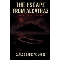 The Escape from Alcatraz: Definitive Edition, (Paperback)