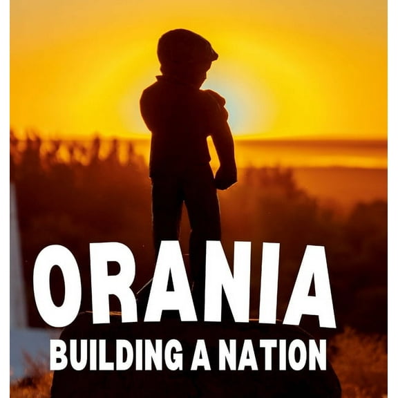 Orania: Building a Nation (Hardcover)