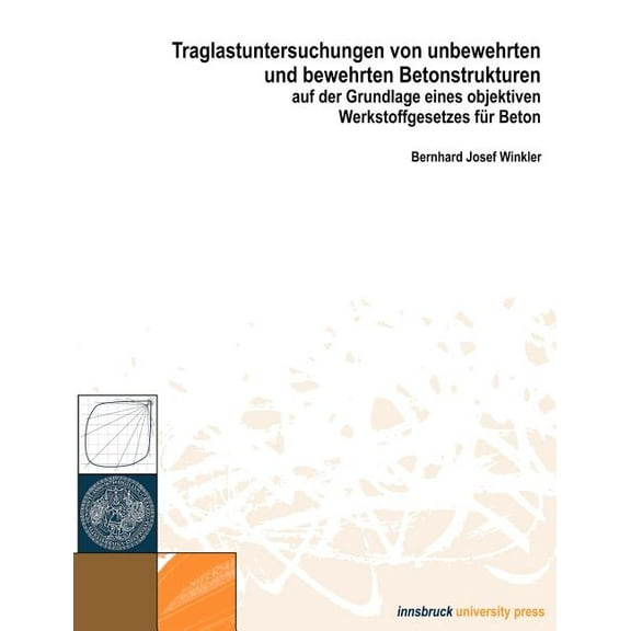 Traglastuntersuchungen von unbewehrten und bewehrten Betonstrukturen auf der Grundlage eines Objektiven Werkstoffgesetze, (Paperback)