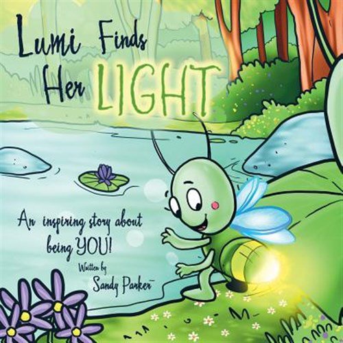 Lumi Finds Her Light: An inspiring story about being YOU! (Paperback)