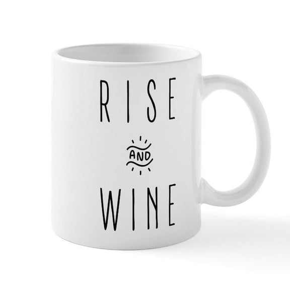 CafePress - Rise And Wine - 11 oz Ceramic Mug - Novelty Coffee Tea Cup