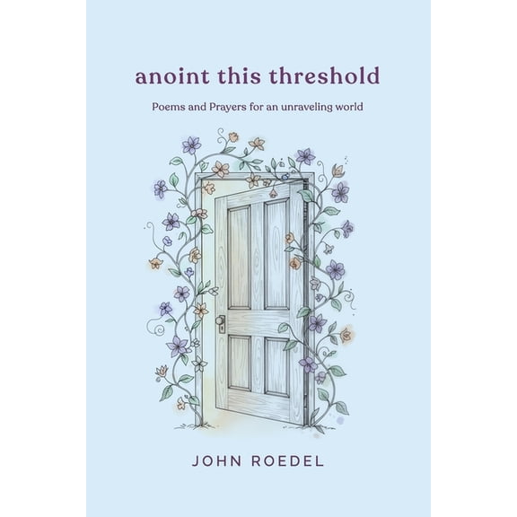 Anoint This Threshold, (Paperback)