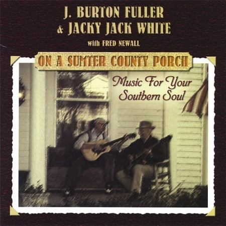 On A Sumter Country Porch: Music For Your Southern Soul