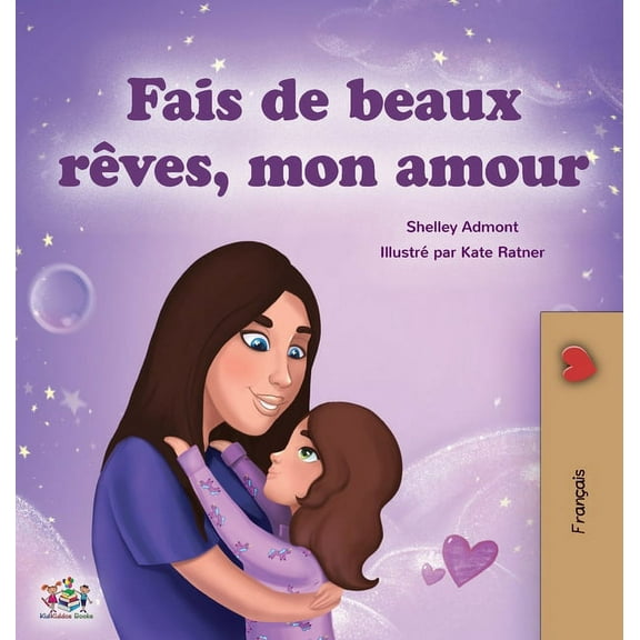 French Bedtime Collection Sweet Dreams, My Love (French Children's Book), (Hardcover)
