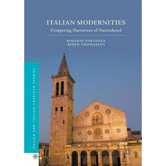 Italian and Italian American Studies: Italian Modernities: Competing Narratives of Nationhood (Hardcover)