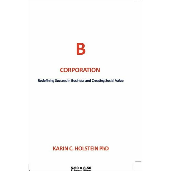 B Corporation: Redefining Success in Business and Creating Social Value