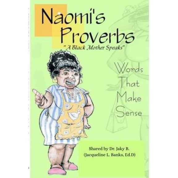 Pre-Owned It's Just Like My Momma Said : Naomi's Proverbs (Paperback) 096720450X 9780967204505