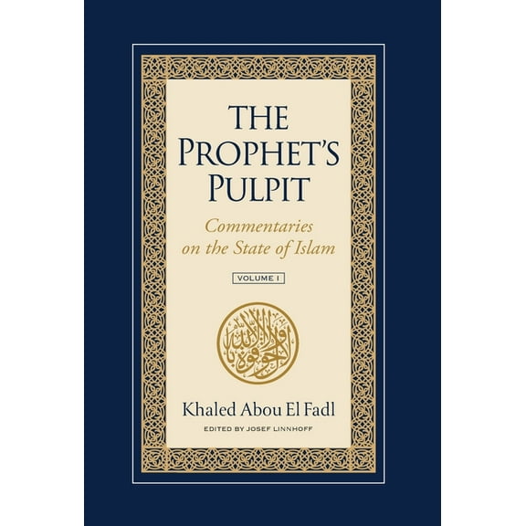 The Prophet's Pulpit: Commentaries on the State of Islam, (Hardcover)