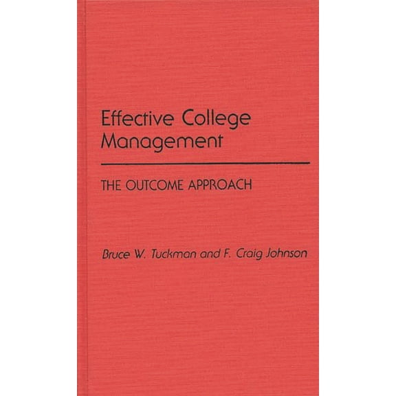 Effective College Management: The Outcome Approach, (Hardcover)