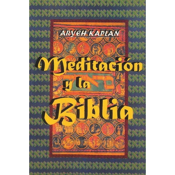 Meditacion y la Biblia/ Meditation and the Bible (Spanish Edition) (Paperback)