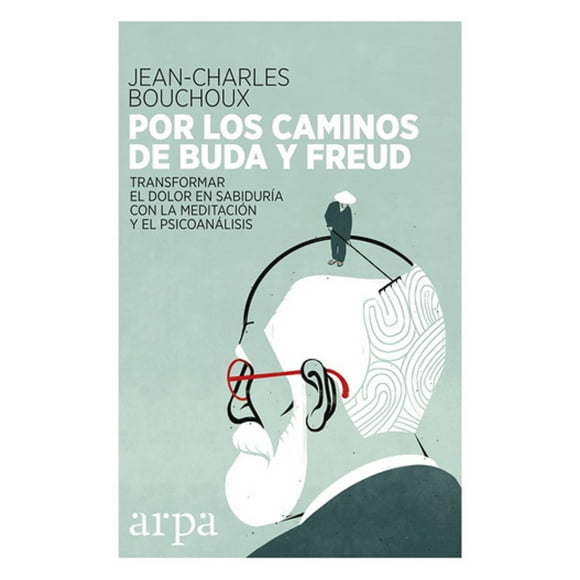 POR LOS CAMINOS DE BUDA Y FREUD ARPA EDITORES JEAN-CHARLES BOUCHOUX