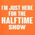 thumbnail image 5 of Wild Bobby I'm Just Here For The Halftime Show Sports Men Graphic T-Shirt, Orange, 3X-Large, 5 of 5