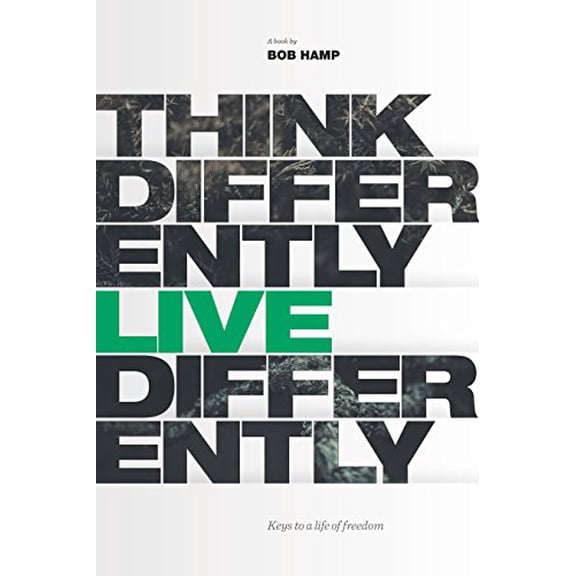 Pre-Owned Think Differently Live Differently: Keys to a Life of Freedom (Hardcover)