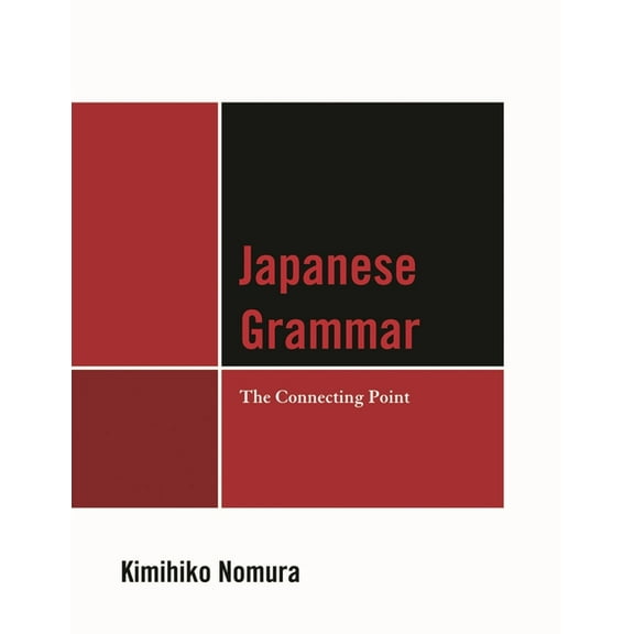 Japanese Grammar: The Connecting Point, (Paperback)