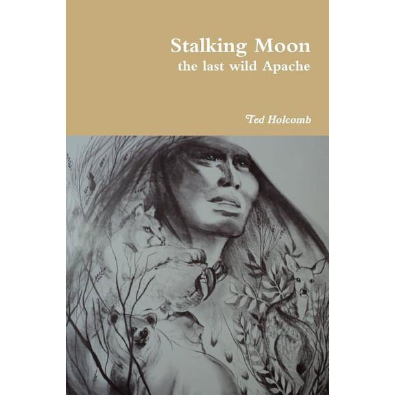 Stalking Moon the last wild Apache, (Paperback)