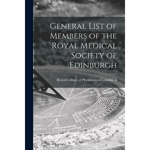 General List of Members of the Royal Medical Society of Edinburgh (Paperback)