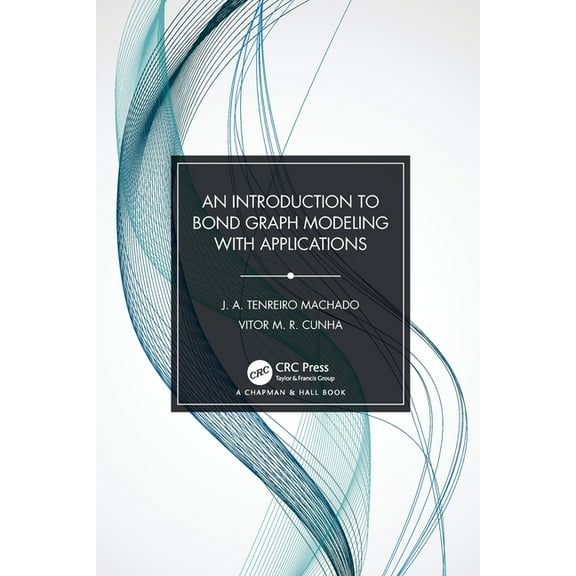 An Introduction to Bond Graph Modeling with Applications, (Paperback)