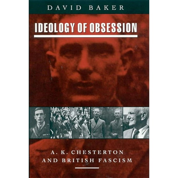Ideology of Obsession: A.K.Chesterton and British Fascism, (Paperback)