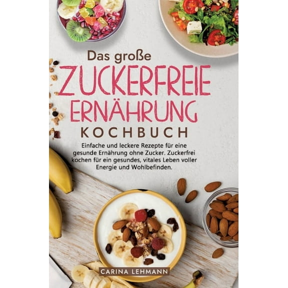 Das große Zuckerfreie Ernährung Kochbuch (Hardcover)