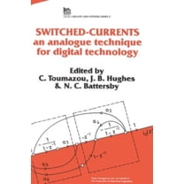 Materials, Circuits and Devices Switched Currents: An Analogue Technique for Digital Technology, (Hardcover)