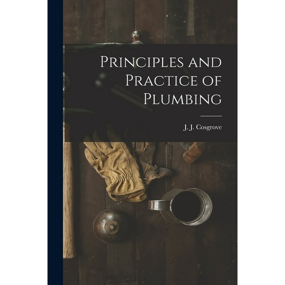 Principles and Practice of Plumbing (Paperback)