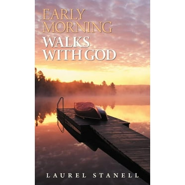 Early Morning Walks With God