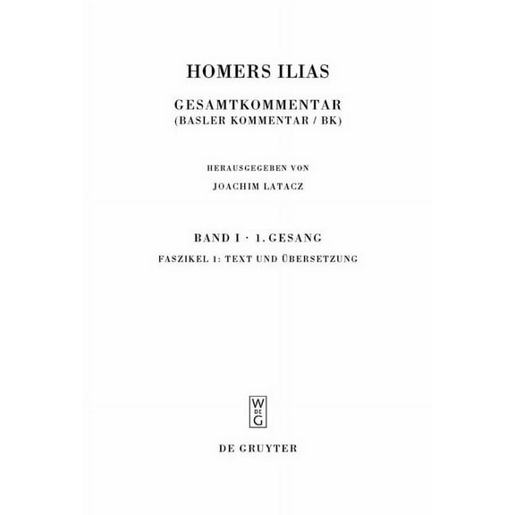 Sammlung Wissenschaftlicher Commentare ( Homers Ilias, Faszikel 1, Text und Übersetzung, (Hardcover)