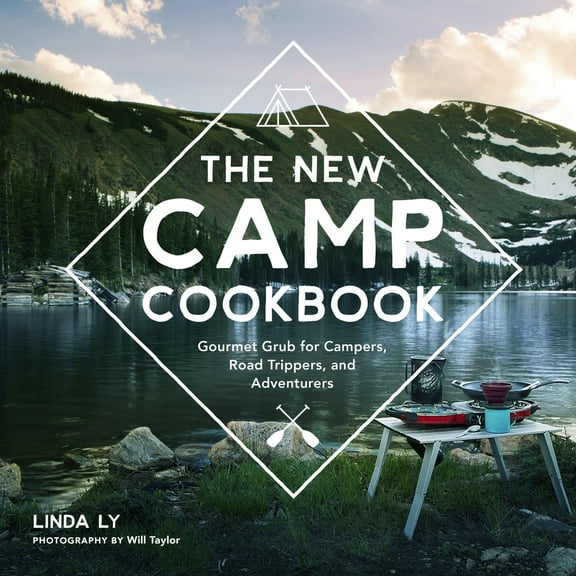 Pre-Owned The New Camp Cookbook: Gourmet Grub for Campers, Road Trippers, and Adventurers (Hardcover) 0760352011 9780760352014