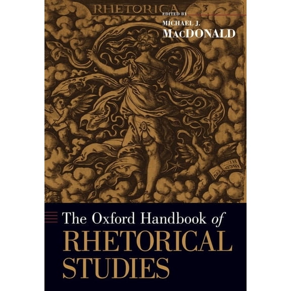 Oxford Handbooks The Oxford Handbook of Rhetorical Studies, (Paperback)