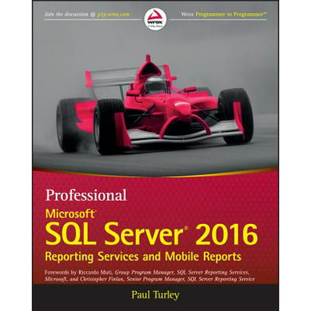 Professional Microsoft SQL Server 2016 Reporting Services and Mobile