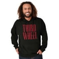 thumbnail image 5 of Third Wheel Funny Sarcastic Dating Hoodie Sweatshirt Women Men Brisco Brands S, 5 of 6