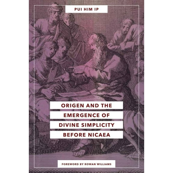 Origen and the Emergence of Divine Simplicity before Nicaea, (Paperback)