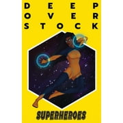 Deep Overstock Issue 16 : Superheroes (Paperback)