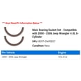 thumbnail image 2 of Main Bearing Gasket Set - Compatible with 2000 - 2006 Jeep Wrangler 4.0L 6-Cylinder 2001 2002 2003 2004 2005, 2 of 2