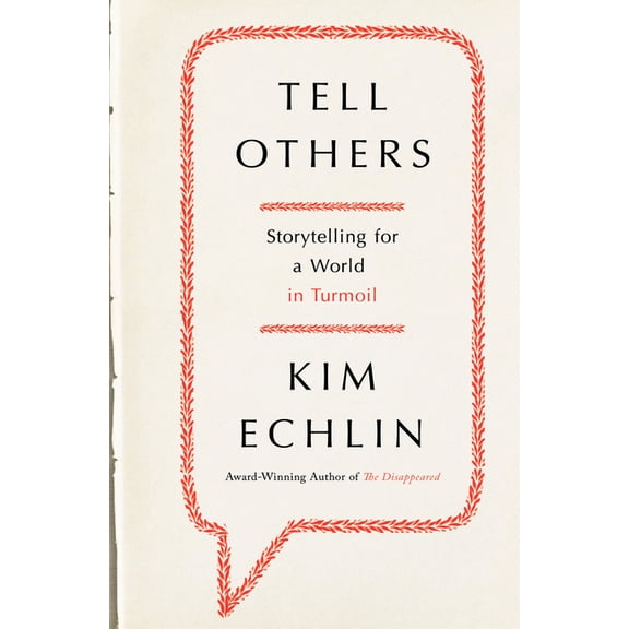 Tell Others: Storytelling for a World in Turmoil, (Hardcover)