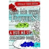 Kiss Me with Flowers Coloring Book Travel Size: Flower Designs: An Adult Coloring Book for Relaxation, Meditation and Creativity Travelers and Flower