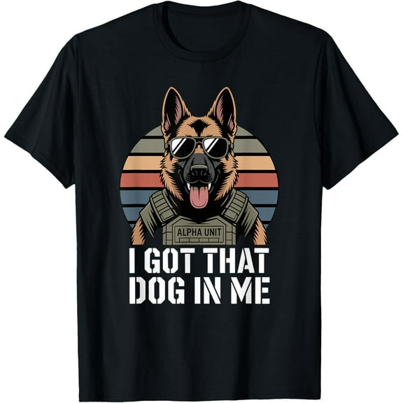 German Shepherd I Got That Dog In Me T-Shirt TShirt