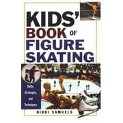 Kids' Book of Figure Skating : Skills, Strategies, and Techniques, Used [Paperback]