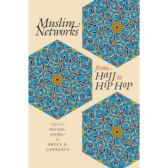Pre-Owned Muslim Networks from Hajj to Hip Hop, 9780807855881, 080785588X, Paperback, First Edition edition
