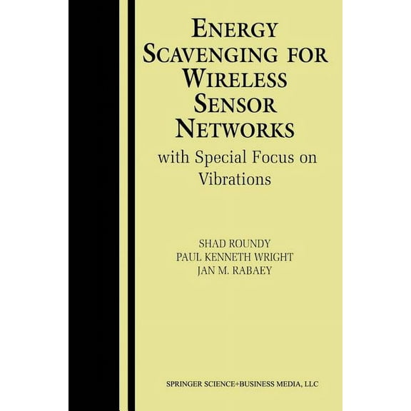 Energy Scavenging for Wireless Sensor Networks: With Special Focus on Vibrations, (Paperback)