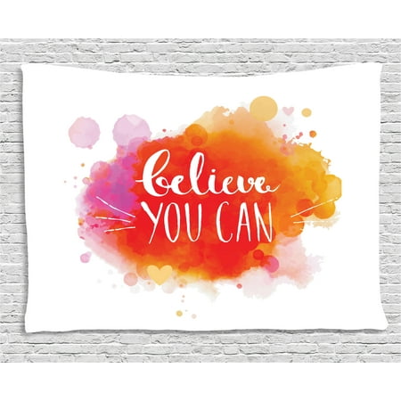 Colorful Tapestry, Believe You Can Quote on Warm Toned Color Splashes Motivational Slogan Design, Wall Hanging for Bedroom Living Room Dorm Decor, 60W X 40L Inches, Multicolor, by