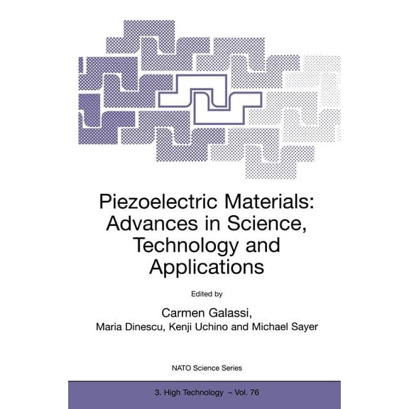 NATO Science Partnership Subseries: 3 Piezoelectric Materials: Advances in Science, Technology and Applications, Book 76, (Paperback)