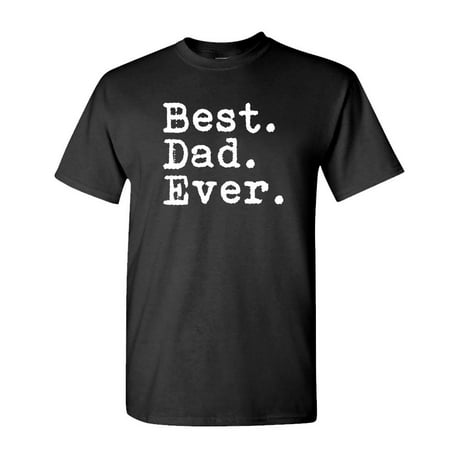 Best. Dad. Ever. Best Dad Ever Fathers Day - Mens Cotton (Best Fabric For T Shirts)